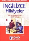 Türkçe Çevirili, Basitleştirilmiş, Alıştırmalı İngilizce Hikayeler| Kayıp Elmas; Derece 3 / Kitap 3